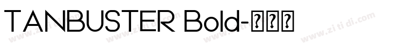 TANBUSTER Bold字体转换 TANBUSTER Bold字体转换